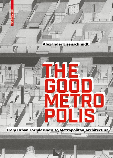Book cover image for The Good Metropolis ISBN: 9783035616323